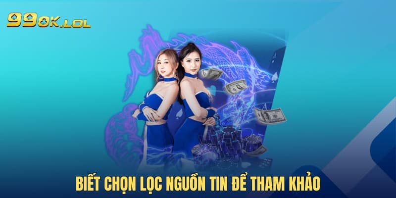 Biết chọn lọc nguồn tin để tham khảo