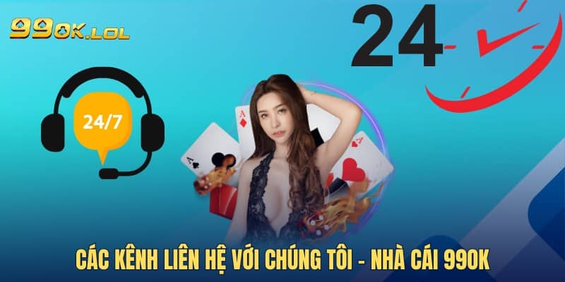 Các kênh liên hệ với chúng tôi - nhà cái 99OK